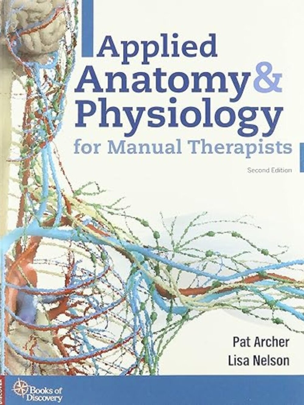 Applied Anatomy & Physiology for Manual Therapists (2nd Edition).